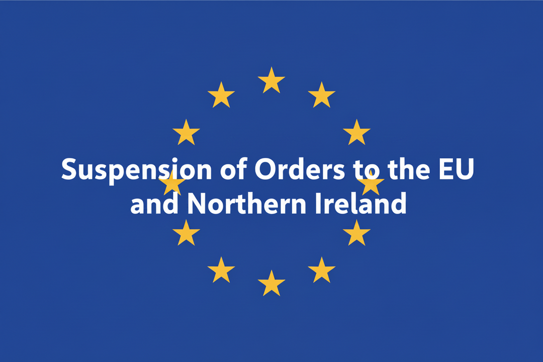 Suspension of Orders to the EU and Northern Ireland from 31st July